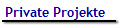 Private Projekte